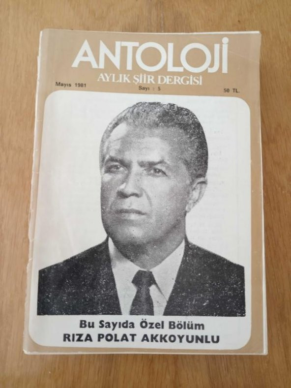 ANTOLOJİ  Aylık Şiir Dergisi   *   Sayı: 5  *  Mayıs  1981  /  Özel Bölüm:   RIZA POLAT AKKOYUNLU  *   YUGOSLAVYA ÇAĞDAŞ ARNAVUT ŞİİRİ