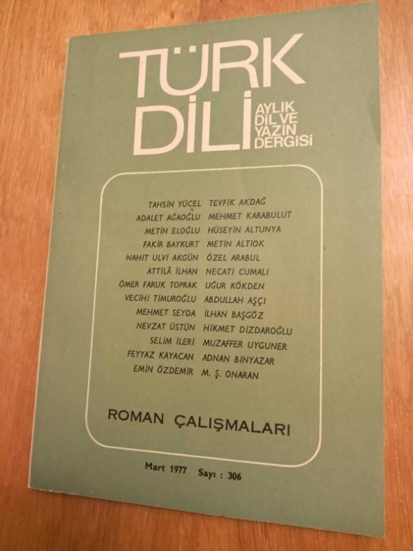 TÜRK DİLİ Aylık Dil ve Yazın Dergisi   *  Mart  1977  -  Sayı: 306  /  ROMAN ÇALIŞMALARI ürün görseli