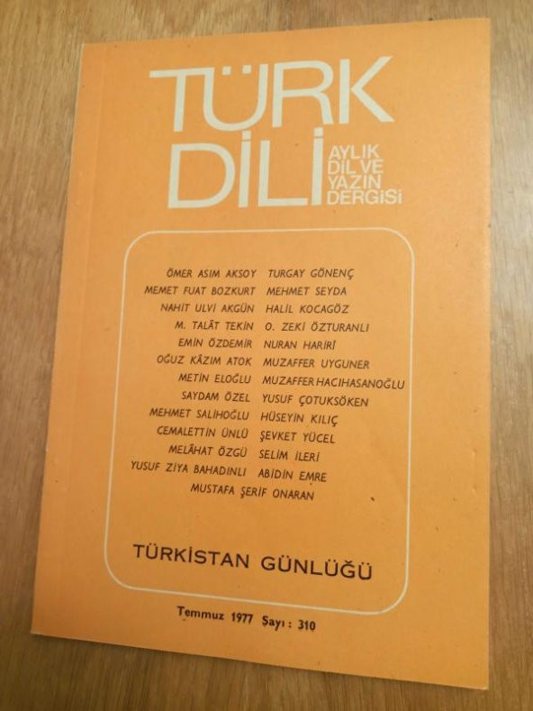 TÜRK DİLİ Aylık Dil ve Yazın Dergisi   *  Temmuz  1977  -  Sayı: 310 /   TÜRKİSTAN GÜNLÜĞÜ