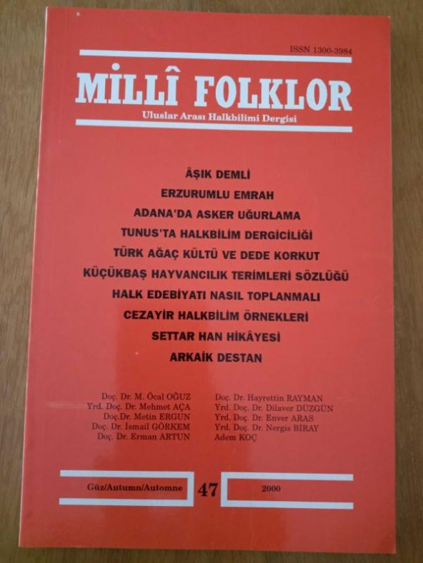 MİLLİ FOLKLOR ULUSLAR ARASI HALKBİLİMİ DERGİSİ  SAYI:47 YIL: 2000 AŞIK DEMLİ, ERZURUMLU EMRAH, ARKAİK DESTAN, ADANA'DA ASKER UĞURLAMA, TÜRK AĞAÇ KÜLTÜ