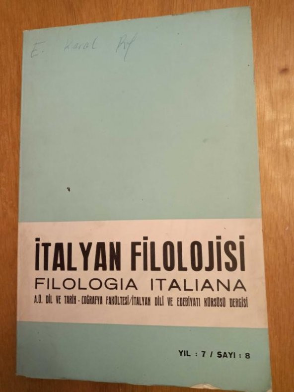 İTALYAN FİLOLOJİSİ - FILOLOGIA ITALIANA / YIL:7 SAYI:8(A.Ü. DİL VE TARİH - COĞRAFYA FAKÜLTESİ/İTALYAN DİLİ VE EDEBİYATI KÜRSÜSÜ DERGİSİ)
