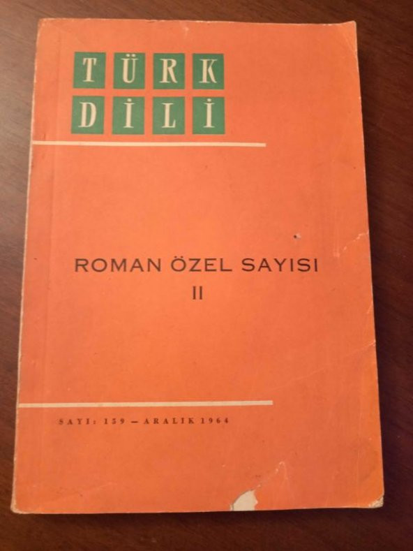 TÜRK DİLİ  Aylık  Dil ve Yazın Dergisi    *    Aralık  1964   *   Sayı : 159  /  ROMAN  ÖZEL  SAYISI  - II