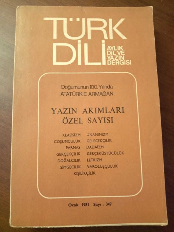 TÜRK DİLİ  Aylık  Dil ve Yazın Dergisi    *    Aralık  1981   *   Sayı : 349  /  YAZIN AKIMLARI ÖZEL SAYISI