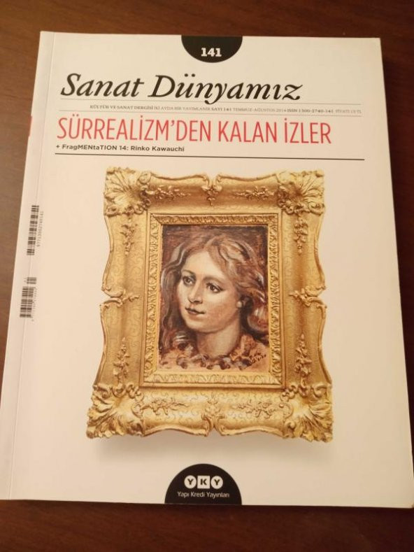 SANAT DÜNYAMIZ  * Kültür ve Sanat Dergisi * Sayı: 141 * Temmuz-Ağustos 2014  /  SÜRREALİZM'DEN KALAN İZLER