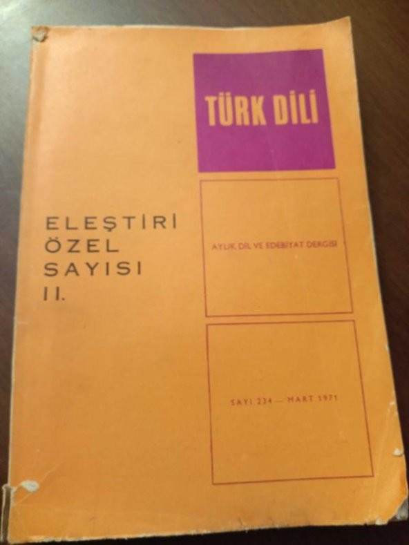 TÜRK DİLİ  Aylık  Dil ve Edebiyat  Dergisi    *  Mart  1971  *   Sayı : 234  / ELEŞTİRİ  ÖZEL SAYISI  II.