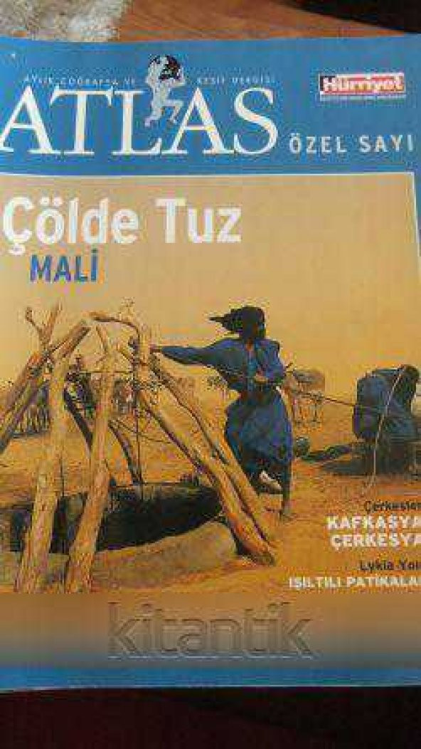 ATLAS Aylık Coğrafya ve Keşif Dergisi  ( ÖZEL SAYI  )  Çölde Tuz  MALİ