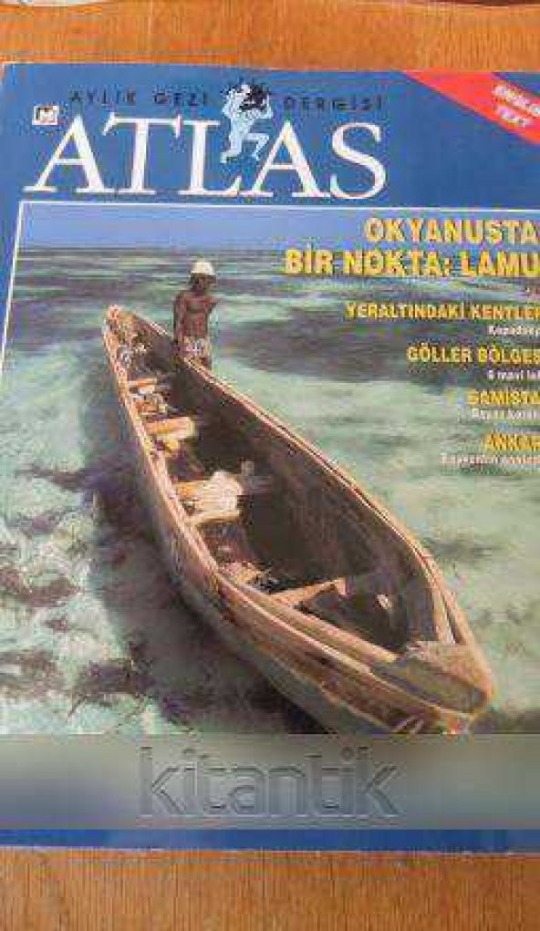 ATLAS   Aylık Gezi Dergisi   Sayı: 25 /  Şubat 1995  / OKYANUSTA BİR NOKTA: LAMU * YERALTINDAKİ KENTLER  Kapadokya