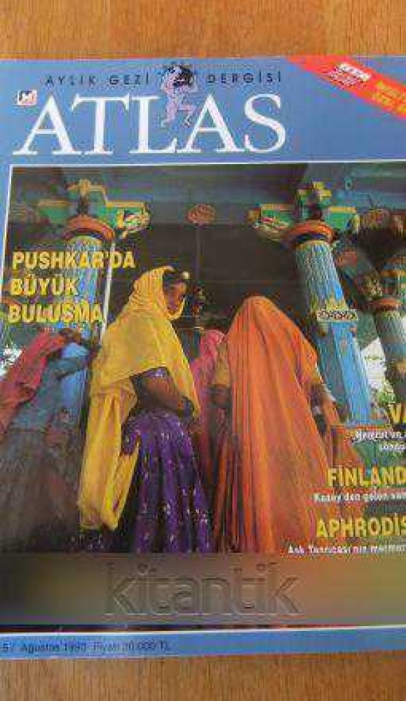 ATLAS   Aylık Gezi Dergisi   Sayı: 5 / Ağustos  1993  /  PUSHKAR'DA BÜYÜK BULUŞMA * GÜNEYDOĞU'YA SARI YOLCULUK