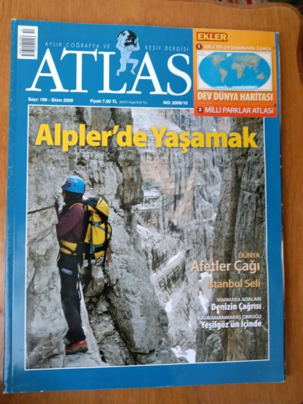 ATLAS  Aylık Coğrafya ve Keşif Dergisi  Ekim   2009 * Sayı: 199 / ALPLER'  DE YAŞAMAK * DÜNYA AFETLER ÇAĞI * İSTANBUL SELİ * KAHRAMANMARAŞ OBRUĞU