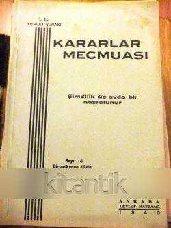 T.C. DEVLET ŞURASI  KARARLAR MECMUASI  SAYI:14   BİRİNCİKANUN  1940