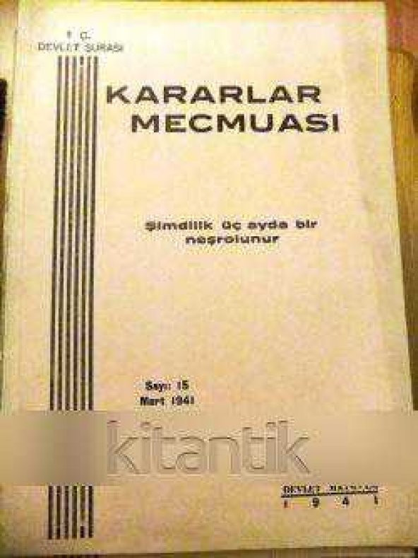 T.C. DEVLET ŞURASI  KARARLAR MECMUASI  SAYI:15      MART  1941