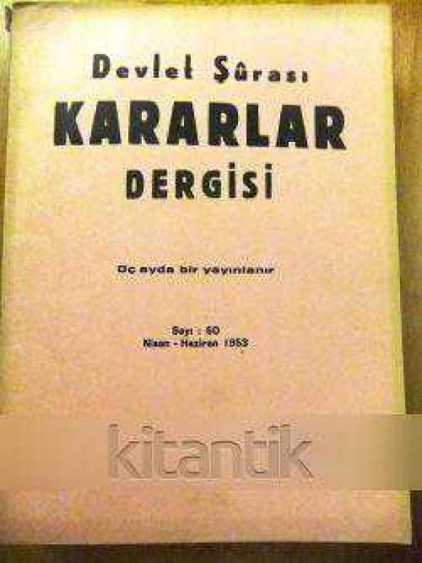 DEVLET ŞÜRASI  KARARLAR  DERGİSİ   Sayı: 60  Nisan - Haziran  1953