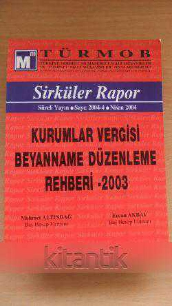 Sirküler Rapor-Nisan 2004 * KURUMLAR VERGİSİ BEYANNAME DÜZENLEME REHBERİ - 2003