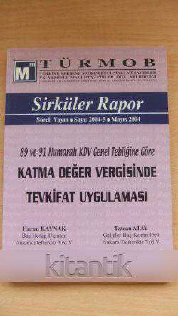 Sirküler Rapor - Mayıs 2004 * 89 ve 91 Numaralı KDV  Genel Tebliğine Göre  KATMA DEĞER VERGİSİNDE TEVKİFAT UYGULAMASI