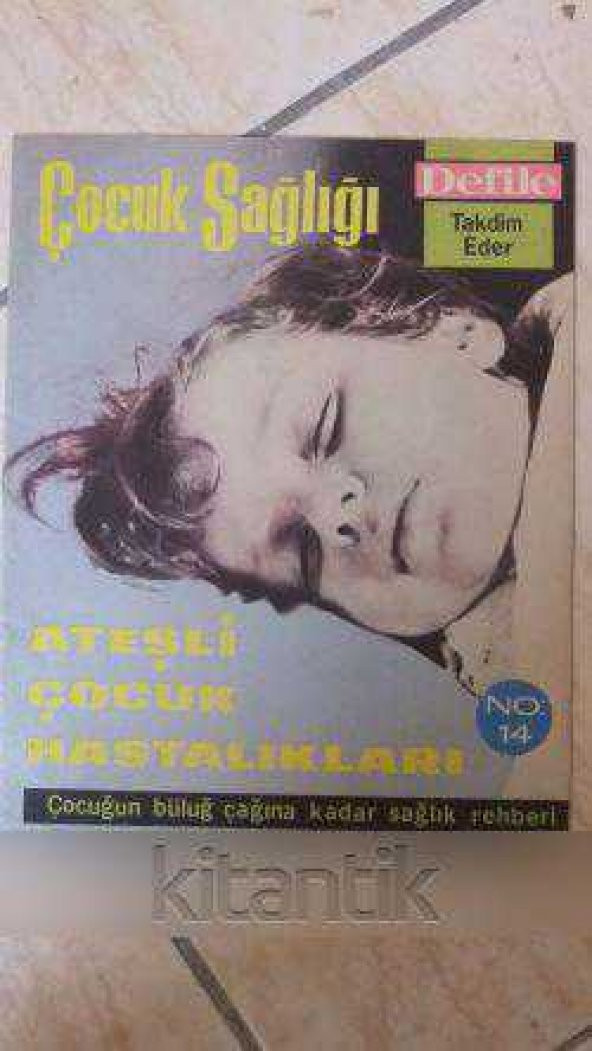 DEFİLE -  ÇOCUK  SAĞLIĞI  *  ATEŞLİ ÇOCUK HASTALIKLARI  No: 14