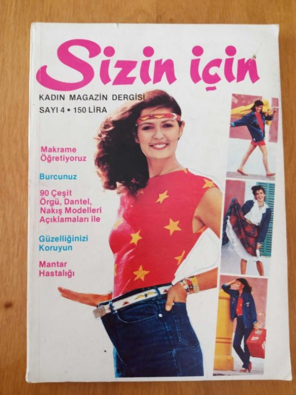 SİZİN İÇİN  Kadın Magazin Dergisi  Sayı: 4 *  OCAK   1982   /  MAKRAME ÖĞRETİYORUZ *  MANTAR HASTALIĞI *  90 ÇEŞİT ÖRGÜ,  DANTEL, NAKIŞ MODELLERİ AÇIKLAMALARI İLE
