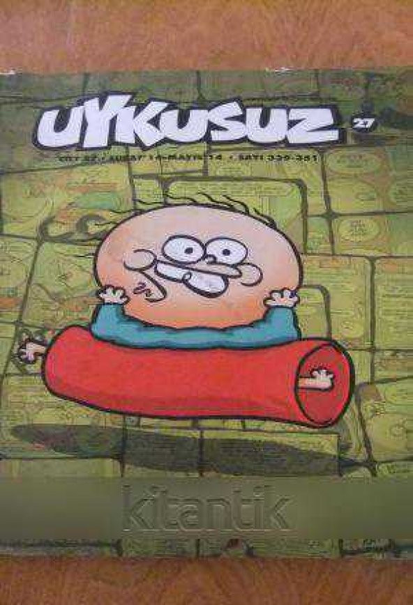 UYKUSUZ  Haftalık Mizah Dergisi  Cilt: 27 * Şubat' 14 * Mayıs'14 * Sayı: 339 - 351