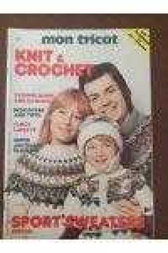 mon  tricot  /  KNIT &  CROCHET   *   60 P FASHIONS  SERIES NOV  DECEMBER *  SPORT SWEATERS  * FANCY  LAYETTE *  BEDCOVERS AND TOYS