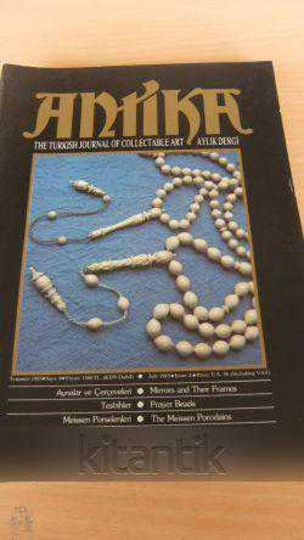 ANTİKA  Aylık Dergi *Sayı: 4 * Temmuz  1985 * THE TURKISH  JOURNAL OF COLLECTABLE ART