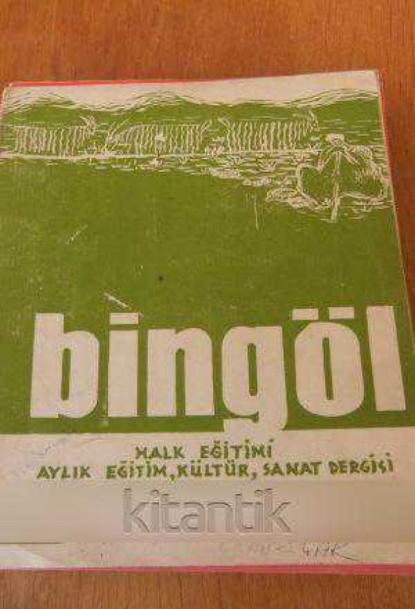BİNGÖL HALK EĞİTİMİ AYLIK EĞİTİM, KÜLTÜR,SANAT DERGİSİ  Sayı: 13 *  ŞUBAT 1967