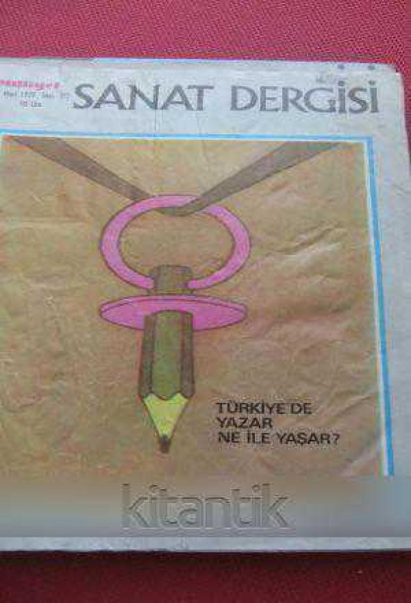 MİLLİYET SANAT DERGİSİ  *  19 MART  1979    Sayı: 315  / TÜRKİYE'DE YAZAR NE İLE YAŞAR