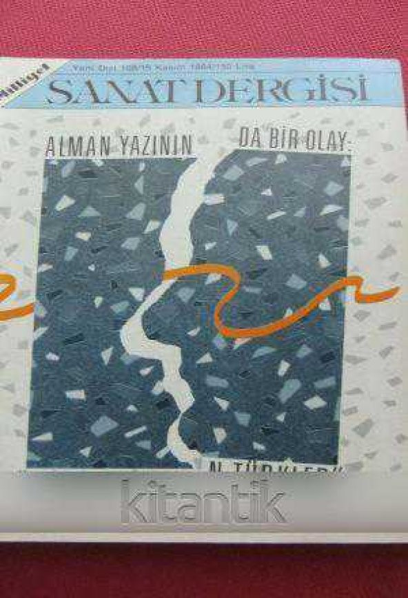 MİLLİYET SANAT DERGİSİ  *  Yeni Dizi 108 /  15 KASIM 1984 / ALMAN YAZININDA BİR OLAY  '' ALMANCA YAZAN TÜRKLER  ''