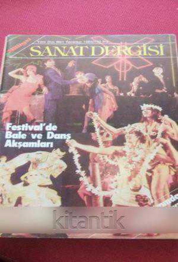 MİLLİYET SANAT DERGİSİ  *  Yeni Dizi 99  / 1  Temmuz 1984  *  FESTİVAL'DE  BALE ve  DANS AKŞAMLARI  /  TÜRK BASININDA  VATAN OLAYI