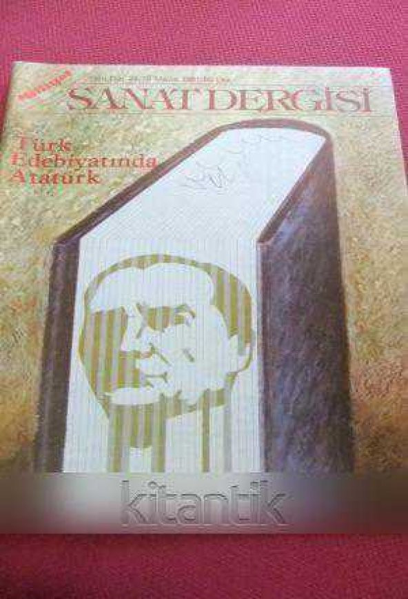 MİLLİYET SANAT DERGİSİ  *  Yeni Dizi 24  /  15   Mayıs 1981   *  TÜRK EDEBİYATINDA  ATATÜRK