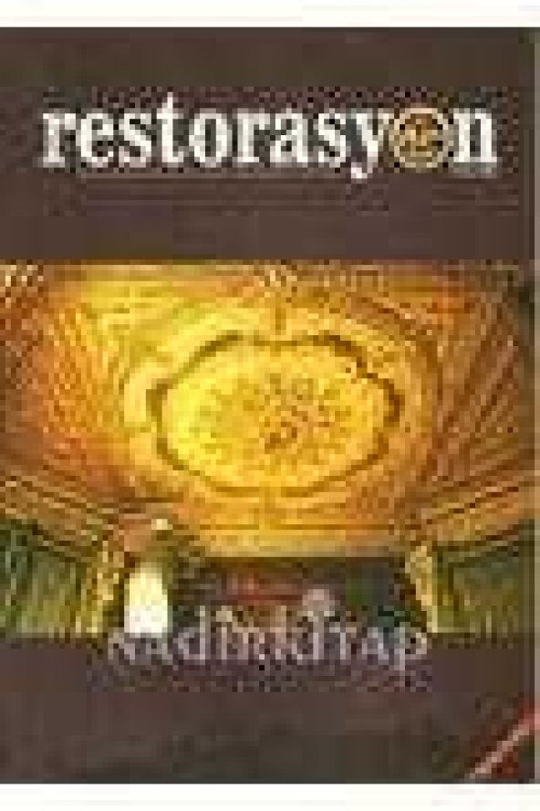 VAKIF RESTORASYON YILLIĞI   /  Restorasyon * Konservasyon * Arkeoloji * Sanat Tarihi  - Yıl: 2010  * Sayı:1 - 1