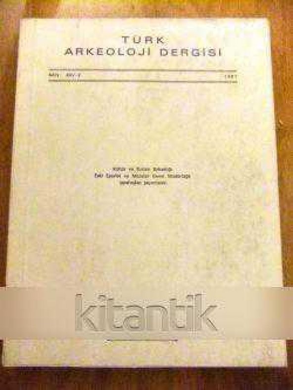 TÜRK ARKEOLOJİ DERGİSİ  Sayı: XXV-2       - 1981