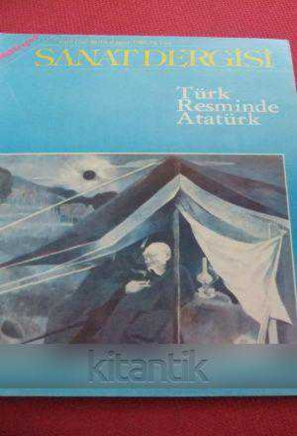 MİLLİYET SANAT DERGİSİ  *  Yeni Dizi 36  /  15  KASIM   1981  * TÜRK RESMİNDE  ATATÜRK