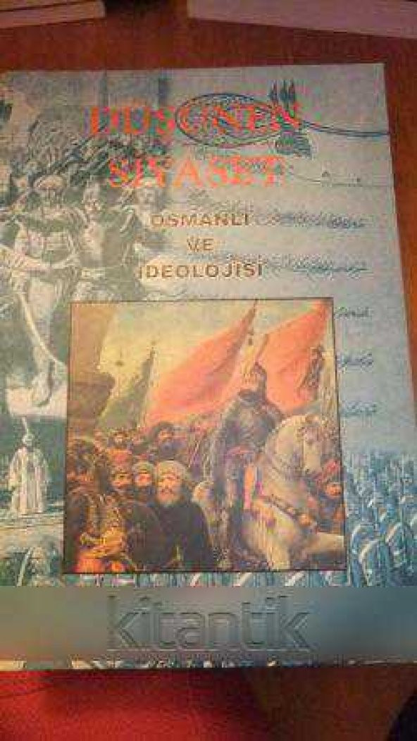 DÜŞÜNEN SİYASET  * YIL:1 Sayı: 7-8 * AĞUSTOS 1999 * OSMANLI VE İDEOLOJİSİ