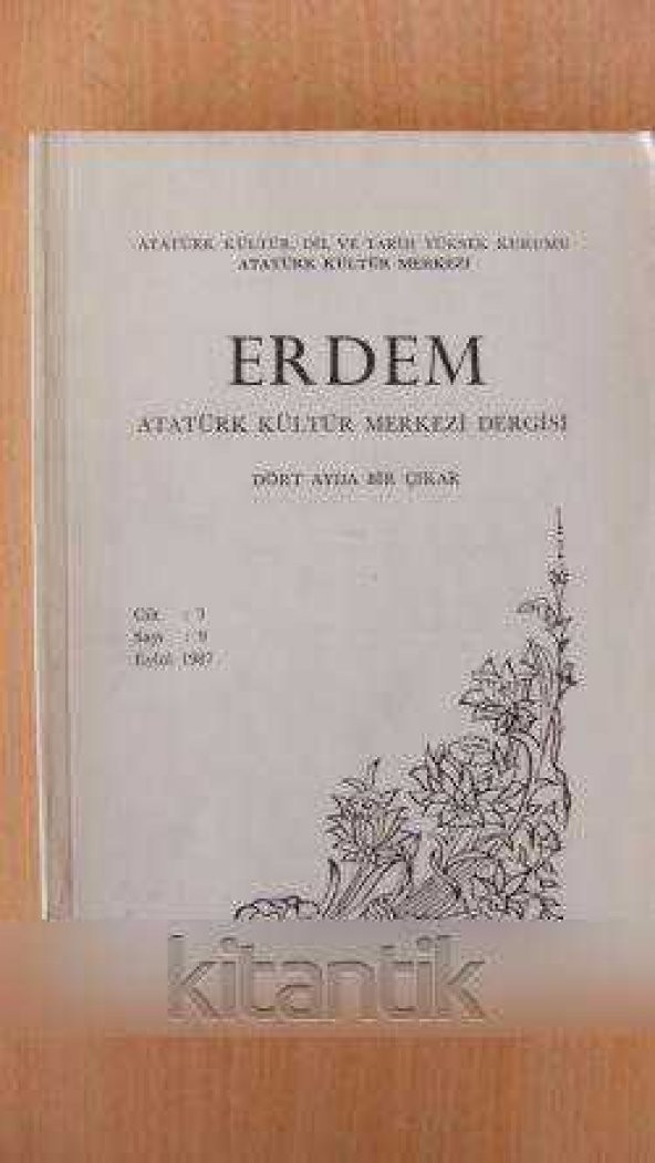 ERDEM Atatürk Merkezi Dergisi  Cilt: 3  Sayı: 9  EYLÜL  1987