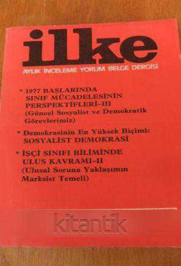 İLKE Aylık İnceleme Yorum Belge Dergisi SAYI: 41 - MAYIS  1977  /  1977 BAŞLARINDA SINIF MÜCADELESİNİN PERSPEKTİFLERİ - III