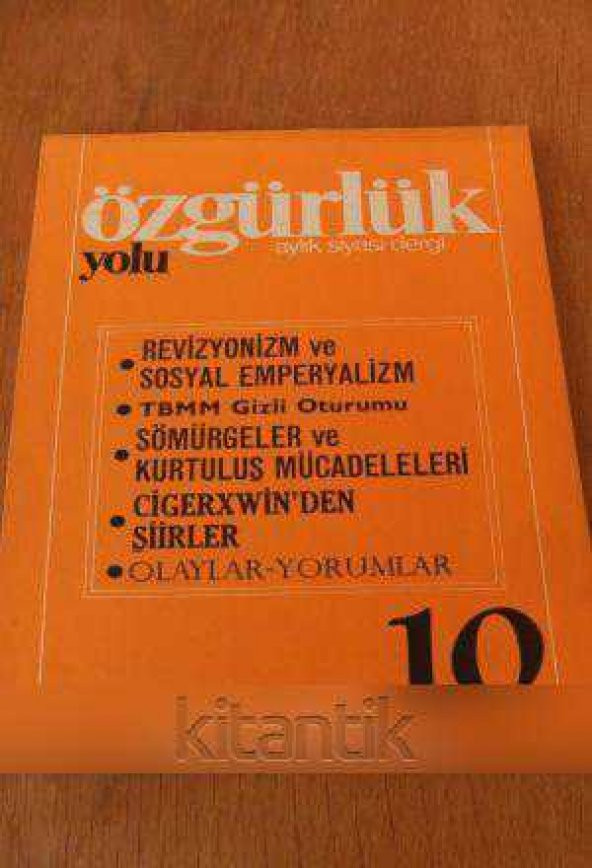 ÖZGÜRLÜK YOLU aylık siyasi dergi Yıl:1 Sayı: 10 *  Mart  1976  / REVİZYONİZM ve SOSYAL EMPERYALİZM / TBMM GİZLİ OTURUMU / SÖMÜRGELER VE KURTULUŞ MÜCAD