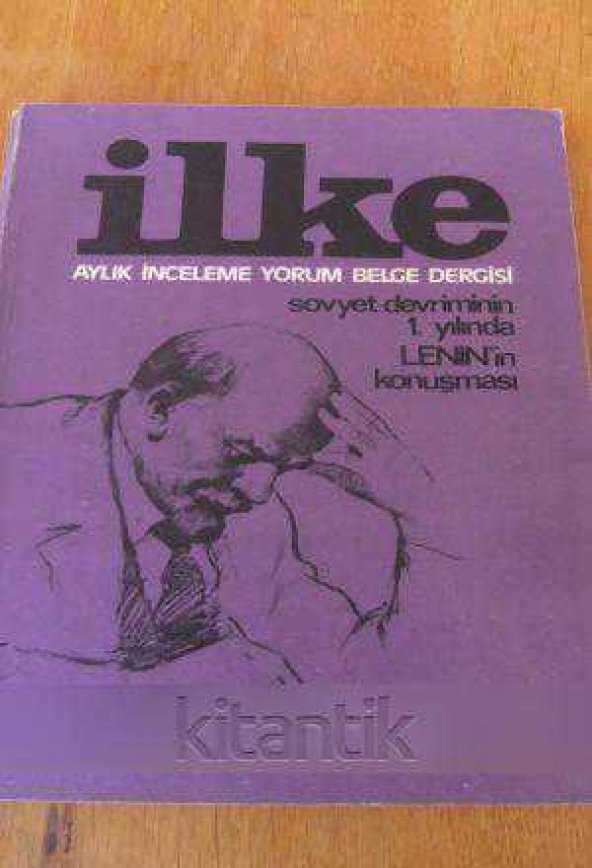 İLKE Aylık İnceleme Yorum Belge Dergisi SAYI: 11 - KASIM  1974  /   SOVYET DEVRİMİNİN  1. YILINDA  LENİN'İN KONUŞMASI