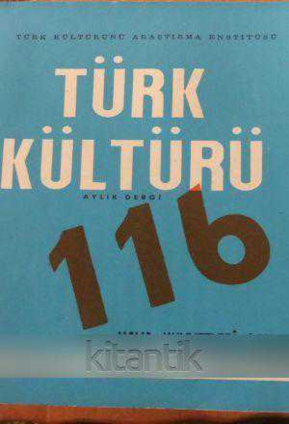 TÜRK KÜLTÜRÜ Aylık Dergi  *  Sayı: 116 * Haziran  1972  /  HAVA KUVVETLERİ SAYISI