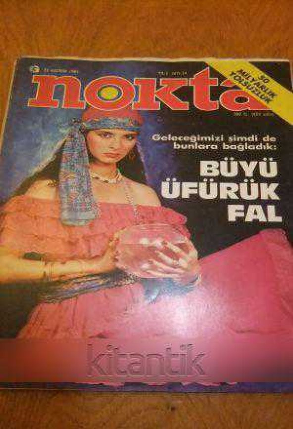 NOKTA  Dergisi  * Yıl: 3  Sayı: 24  /  23  Haziran 1985  *  Geleceğimizi şimdi de bunlara Bağladık : BÜYÜ, ÜFÜRÜK, FAL