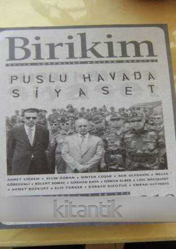 BİRİKİM  Aylık Sosyalist Kültür Dergisi  Sayı: 219 * Temmuz  2007  / PUSLU HAVADA SİYASET