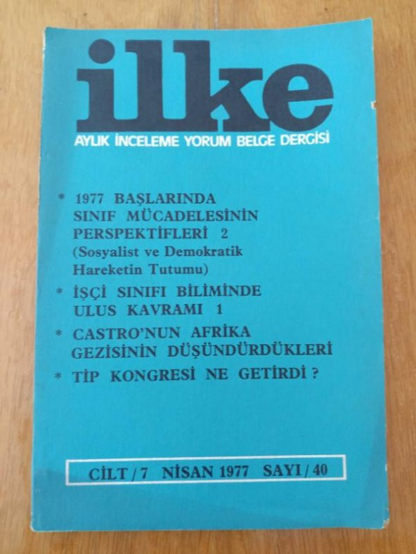 İLKE Aylık İnceleme Yorum Belge Dergisi SAYI: 40 - NİSAN  1977  /  1977 BAŞLARINDA SINIF MÜCADELESİNİN PERSPEKTİFLERİ - II ürün görseli