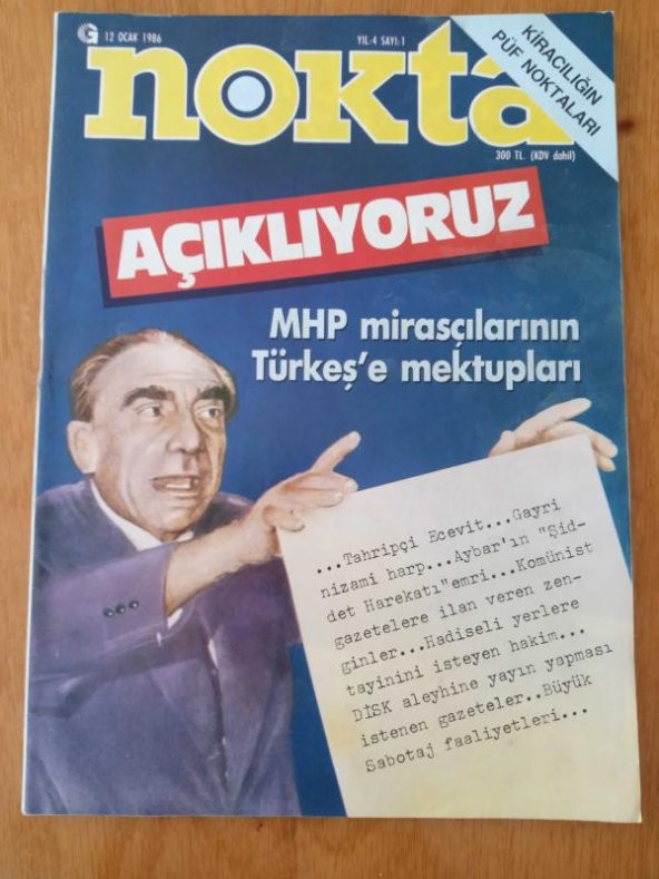 NOKTA  Dergisi   Yıl: 4   Sayı: 1  /  12  OCAK  1986 *   AÇIKLIYORUZ !  MHP  MİRASÇILARININ TÜRKEŞ'E MEKTUPLARI