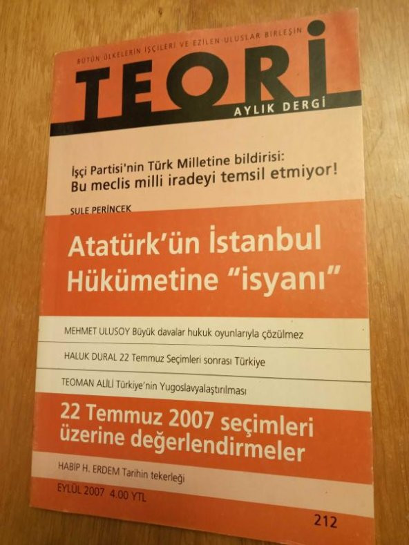 TEORİ AYLIK DERGİ  *  EYLÜL  -  2007  *   SAYI: 212  /  ATATÜRK'ÜN  İSTANBUL HÜKÜMETİNE  '' İSYANI ''