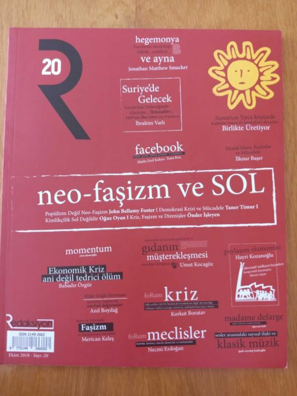 Redaksiyon Dergisi   Sayı: 20 *  Ekim 2018 / NEO-FAŞİZM  ve  SOL * HEGEMONYA ve AYNA * SURİYE'DE GELECEK *SİYASAİ İSLAM,KADINLAR ve MÜCADELE *MOMENTUM