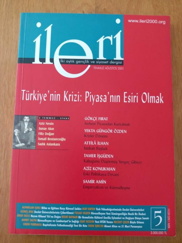 İLERİ  2 Aylık ATATÜRKÇÜ Fikir Dergisi * Sayı: 5  *  2001  / TÜRKİYE'NİN KRİZİ:PİYASANIN ESİRİ OLMAK * EMPERYALİZM VE KÜRESELLEŞME * KRİZLER DÖNEMİ
