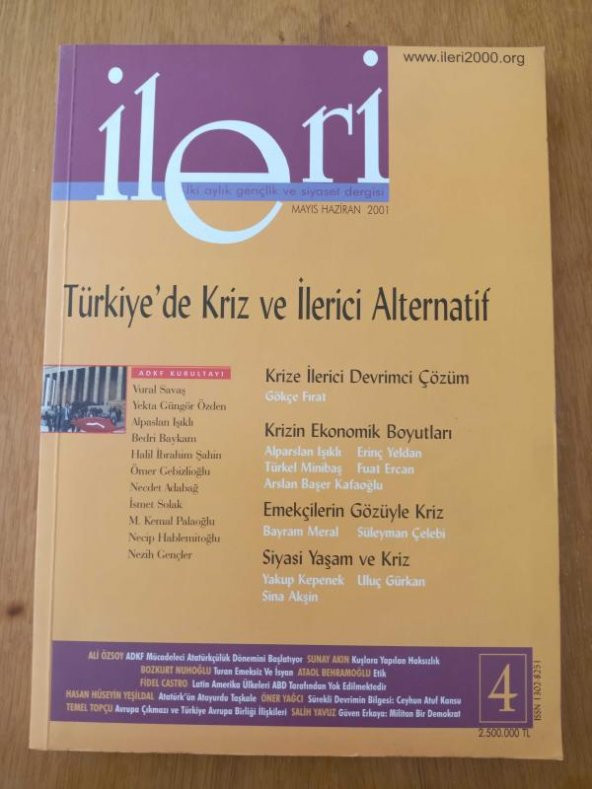 İLERİ  2 Aylık ATATÜRKÇÜ Fikir Dergisi * Sayı: 4  *  2001  / TÜRKİYE'DE KRİZ VE İLERİCİ ALTERNATİF * KRİZE İLERİCİ DEVRİMCİ ÇÖZÜM*SİYASİ YAŞAM VE KRİZ