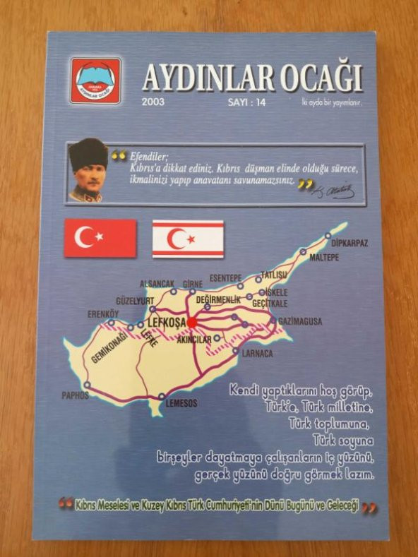 AYDINLAR OCAĞI   İki ayda bir yayınlanır  *  SAYI: 14  -  2003 / KIBRIS MESELESİ VE KUZEY KIBRIS TÜRK CUMHURİYETİNİN DÜNÜ,BUGÜNÜ,GELECEĞİ