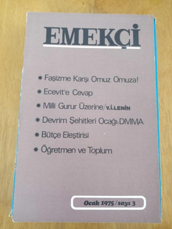 EMEKÇİ  Aylık Dergi *  OCAK  1975  *  Sayı: 3  /  FAŞİZME KARŞI OMUZ OMUZA ! * ECEVİT' E CEVAP * DEVRİM ŞEHİTLERİ OCAĞI: DMMA