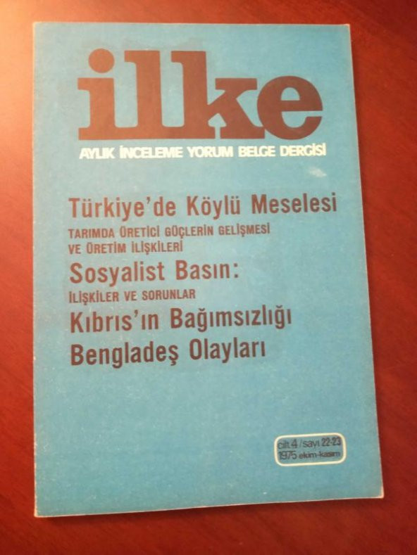 İLKE Aylık İnceleme Yorum Belge Dergisi   * SAYI: 22 - 23   *   EKİM-KASIM  1975  /   TÜRKİYE' DE   KÖYLÜ MESELESİ  *  SOSYALİST BASIN: İLKELER VE SOR