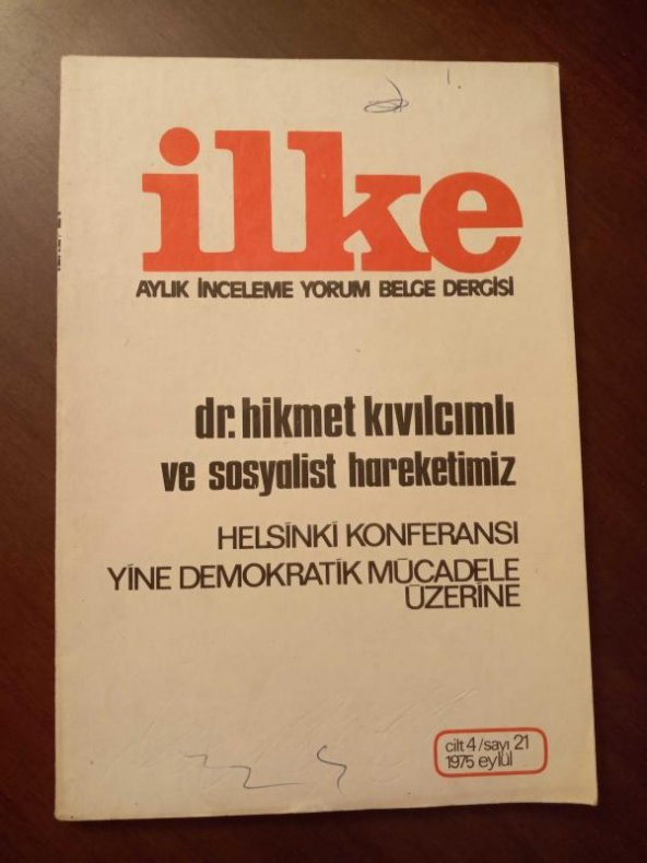 İLKE Aylık İnceleme Yorum Belge Dergisi   * SAYI: 21  - TEMMUZ/AĞUSTOS   1975  /  Dr. HİKMET KIVILCIMLI ve SOSYALİST HAREKETİMİZ