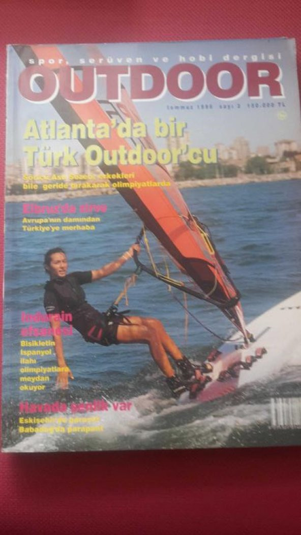 OUTDOOR  spor,serüven ve hobi dergisi  * Sayı: 3 * Temmuz  1996  / ATLANTA'DA BİR TÜRK OUTDOOR'CU * ESKİŞEHİR'DE PARAŞÜT, BABADAĞ'DA PARAPANT